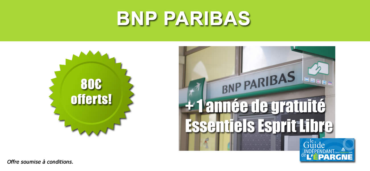 BNP Paribas, compte courant 80€ offerts + 1 an de gratuité des